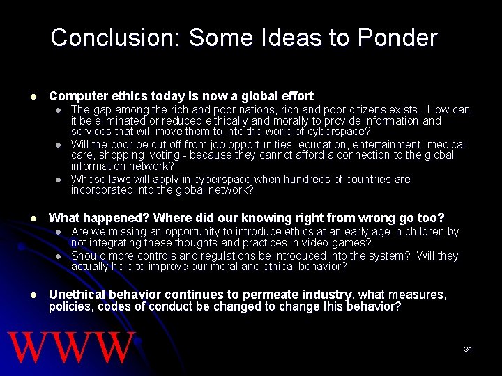 Conclusion: Some Ideas to Ponder l Computer ethics today is now a global effort