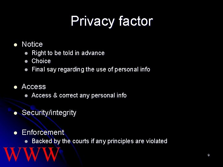 Privacy factor l Notice l l Right to be told in advance Choice Final