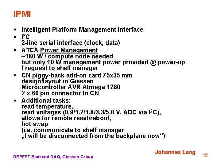IPMI § Intelligent Platform Management Interface § I 2 C 2 -line serial interface