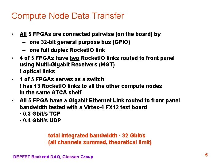 Compute Node Data Transfer • • All 5 FPGAs are connected pairwise (on the