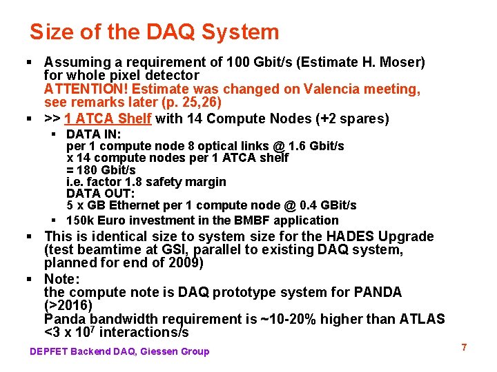 Size of the DAQ System § Assuming a requirement of 100 Gbit/s (Estimate H.