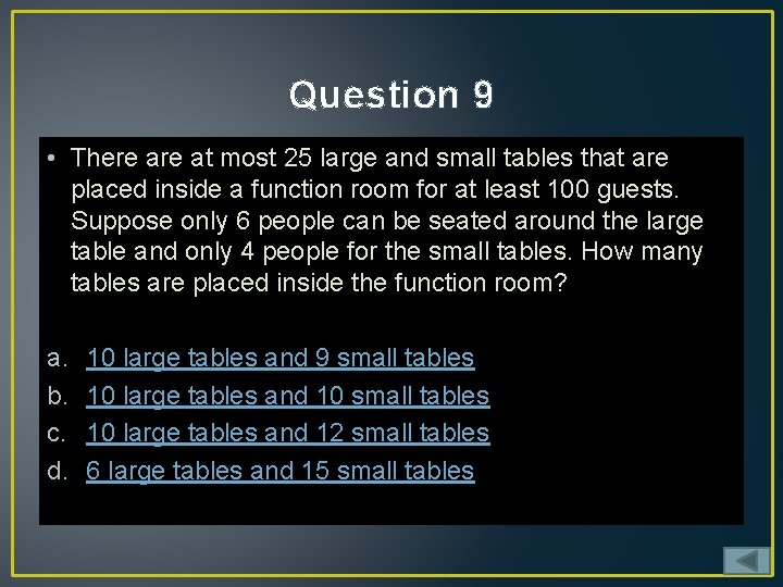 Question 9 • There at most 25 large and small tables that are placed