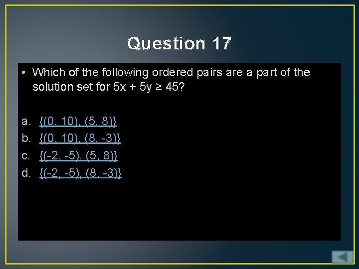 Question 17 • Which of the following ordered pairs are a part of the