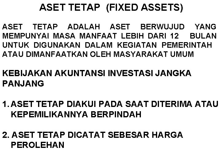 ASET TETAP (FIXED ASSETS) ASET TETAP ADALAH ASET BERWUJUD YANG MEMPUNYAI MASA MANFAAT LEBIH