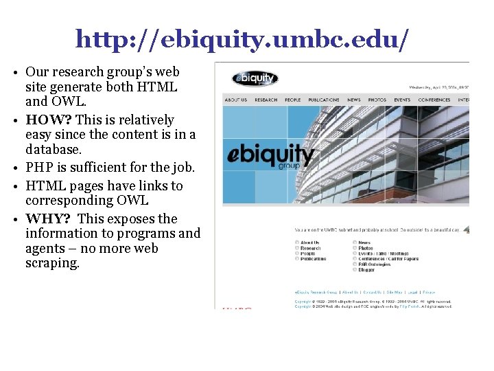http: //ebiquity. umbc. edu/ • Our research group’s web site generate both HTML and http: //ebiquity. umbc. edu/ • Our research group’s web site generate both HTML and