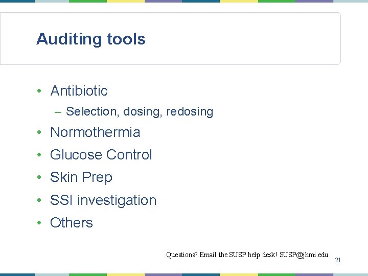 Auditing tools • Antibiotic – Selection, dosing, redosing • Normothermia • Glucose Control •