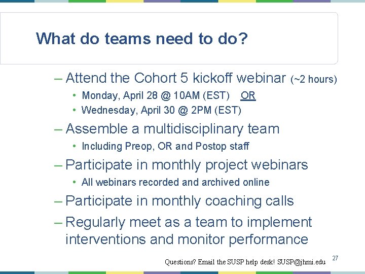 What do teams need to do? – Attend the Cohort 5 kickoff webinar (~2