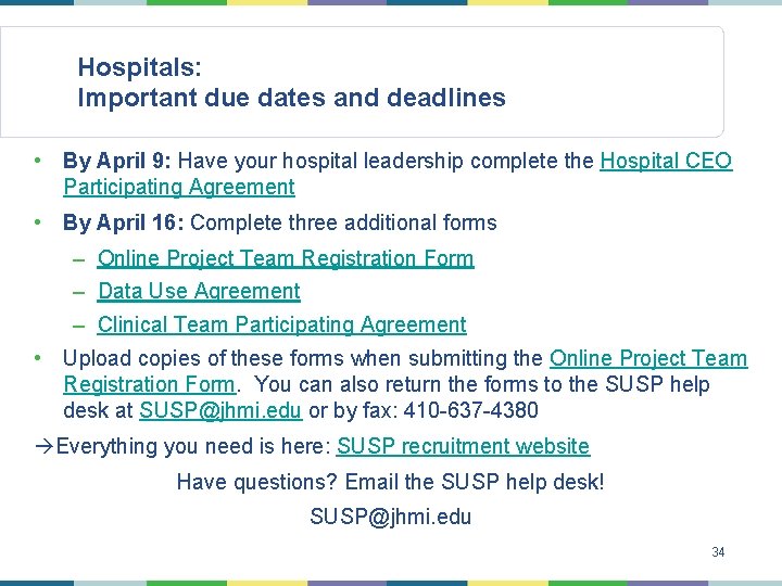 Hospitals: Important due dates and deadlines • By April 9: Have your hospital leadership