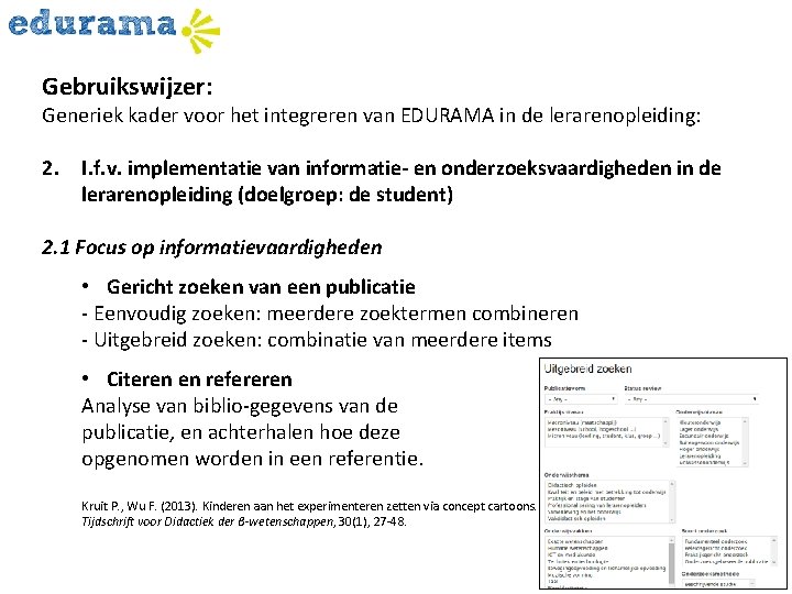 Gebruikswijzer: Generiek kader voor het integreren van EDURAMA in de lerarenopleiding: 2. I. f.