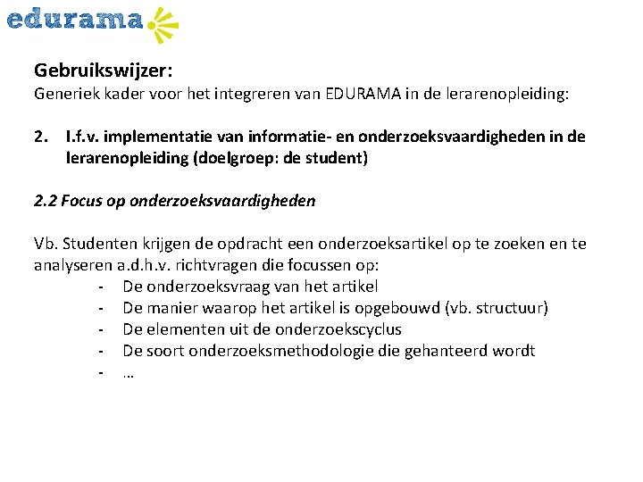 Gebruikswijzer: Generiek kader voor het integreren van EDURAMA in de lerarenopleiding: 2. I. f.