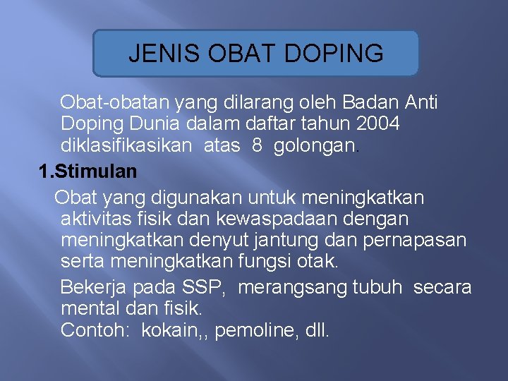 JENIS OBAT DOPING Obat-obatan yang dilarang oleh Badan Anti Doping Dunia dalam daftar tahun