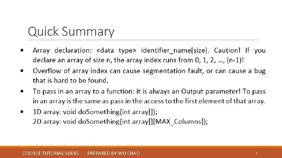 Quick Summary CS 1010 E TUTORIAL SLIDES PREPARED BY WU CHAO 2 Quick Summary CS 1010 E TUTORIAL SLIDES PREPARED BY WU CHAO 2