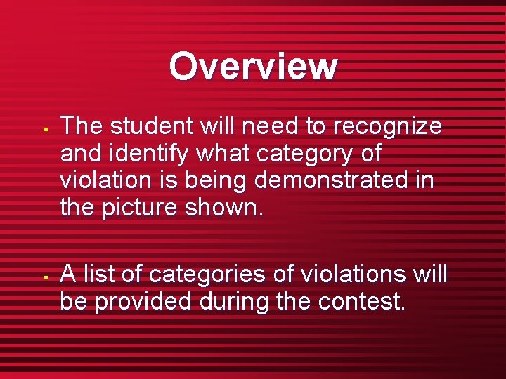 Overview § § The student will need to recognize and identify what category of