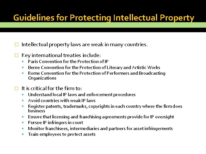 Guidelines for Protecting Intellectual Property � Intellectual property laws are weak in many countries.