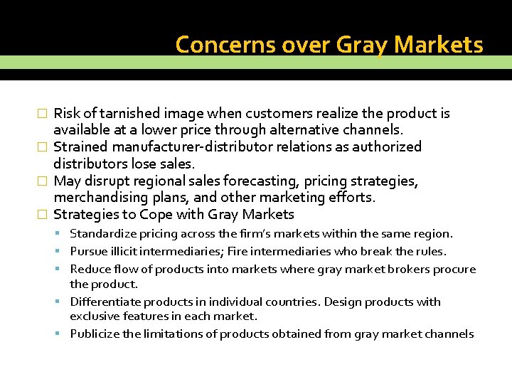 Concerns over Gray Markets Risk of tarnished image when customers realize the product is
