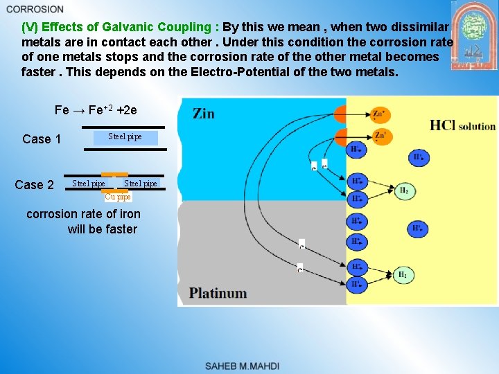 (V) Effects of Galvanic Coupling : By this we mean , when two dissimilar