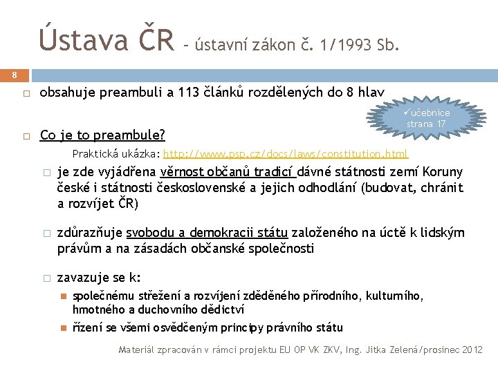 Ústava ČR – ústavní zákon č. 1/1993 Sb. 8 obsahuje preambuli a 113 článků