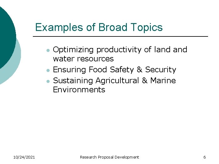 Examples of Broad Topics l l l 10/24/2021 Optimizing productivity of land water resources