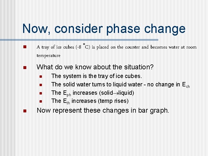 Now, consider phase change n A tray of ice cubes (-8 ˚C) is placed