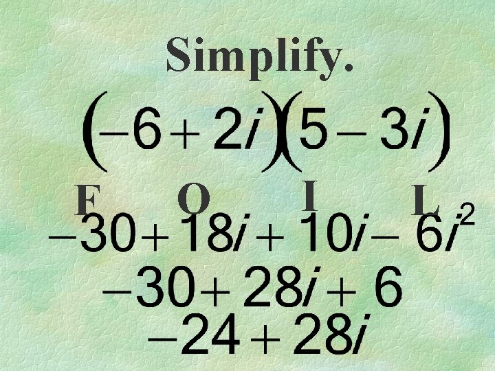 Simplify. F O I L 