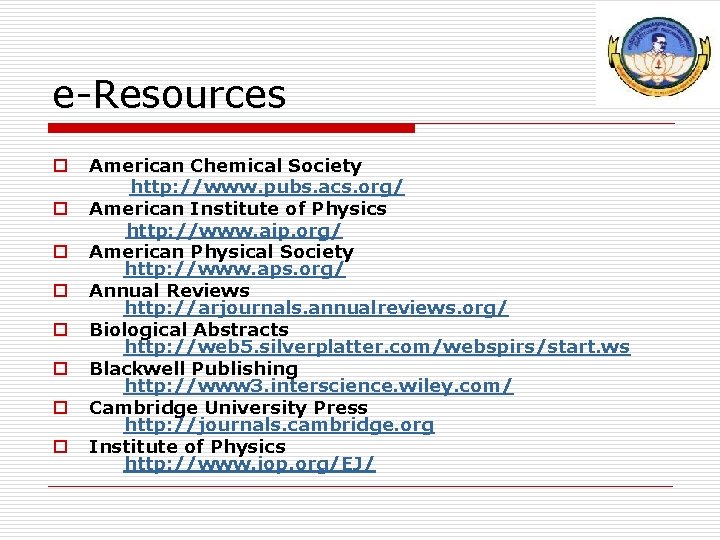 e-Resources o o o o American Chemical Society http: //www. pubs. acs. org/ American