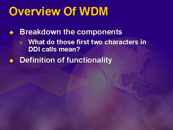 Overview Of WDM u Breakdown the components Ø u What do those first two