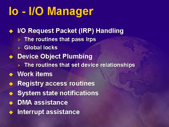 Io - I/O Manager u I/O Request Packet (IRP) Handling Ø Ø u Device