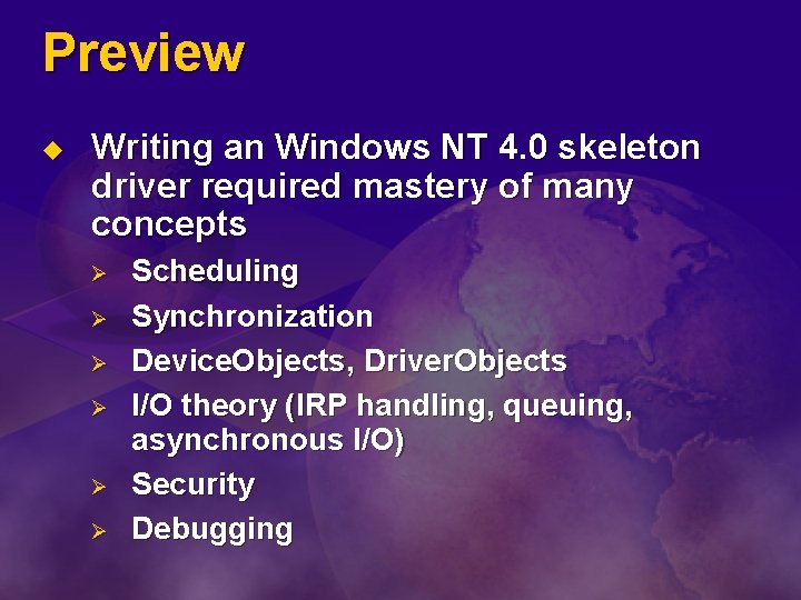 Preview u Writing an Windows NT 4. 0 skeleton driver required mastery of many