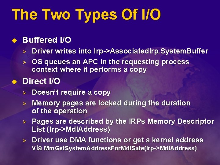 The Two Types Of I/O u Buffered I/O Ø Ø u Driver writes into
