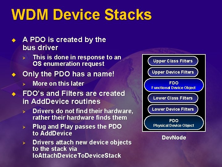 WDM Device Stacks u A PDO is created by the bus driver Ø u