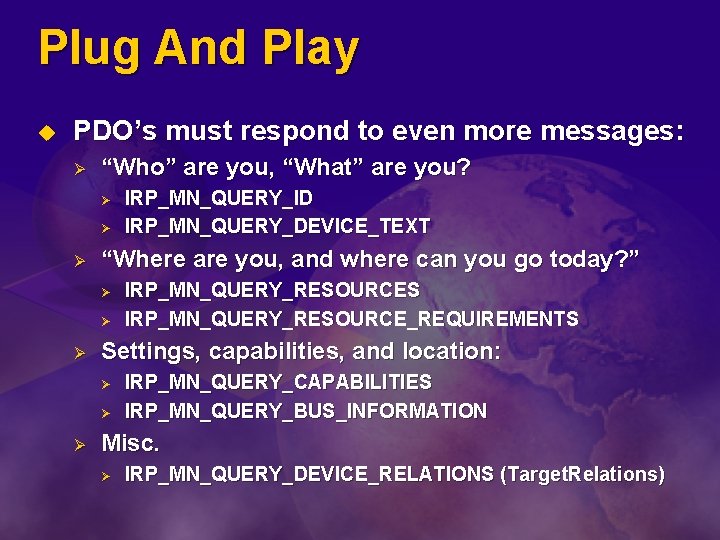 Plug And Play u PDO’s must respond to even more messages: Ø “Who” are