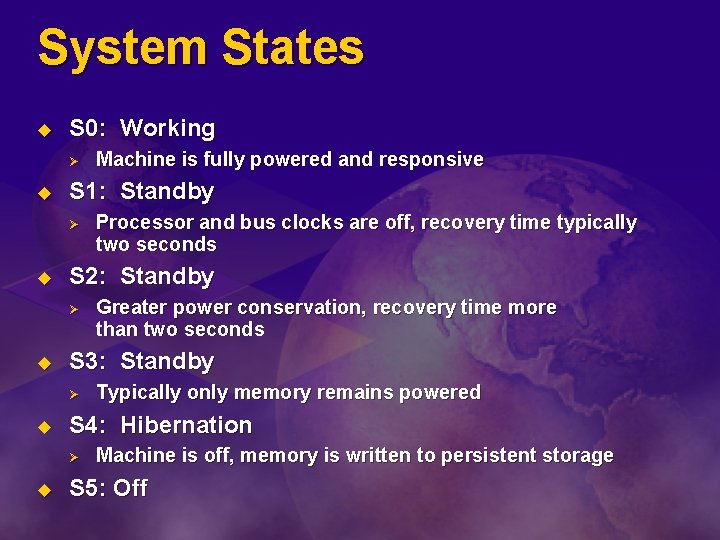 System States u S 0: Working Ø u S 1: Standby Ø u Typically