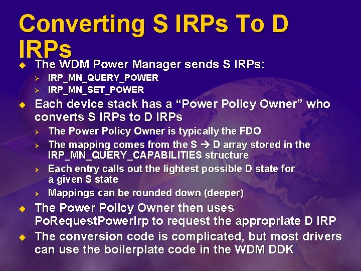 Converting S IRPs To D IRPs The WDM Power Manager sends S IRPs: u