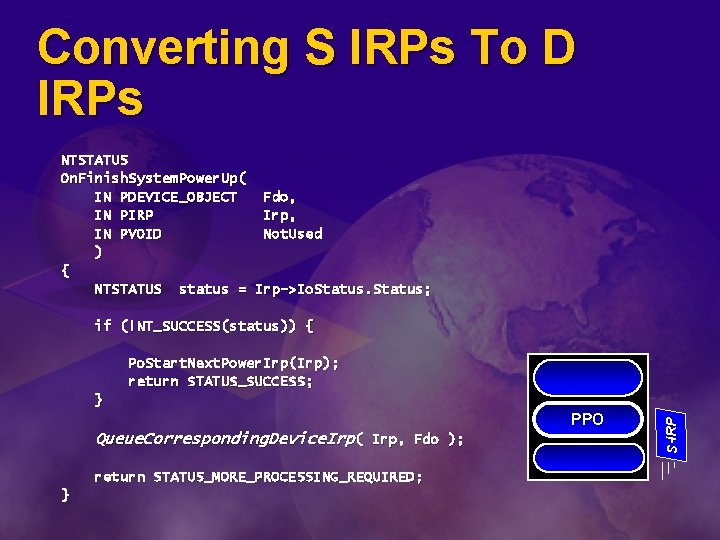 Converting S IRPs To D IRPs NTSTATUS On. Finish. System. Power. Up( IN PDEVICE_OBJECT