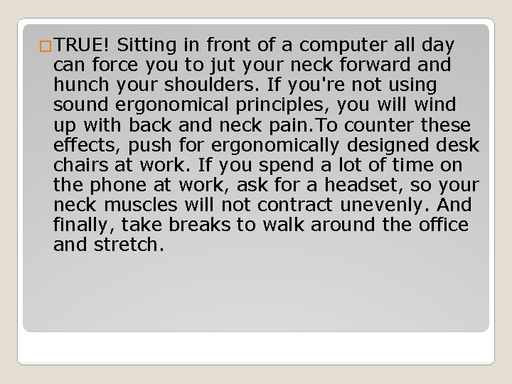 �TRUE! Sitting in front of a computer all day can force you to jut