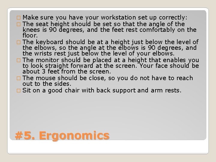 � Make sure you have your workstation set � The seat height should be