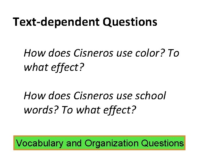 Text-dependent Questions How does Cisneros use color? To what effect? How does Cisneros use