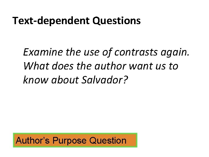 Text-dependent Questions Examine the use of contrasts again. What does the author want us