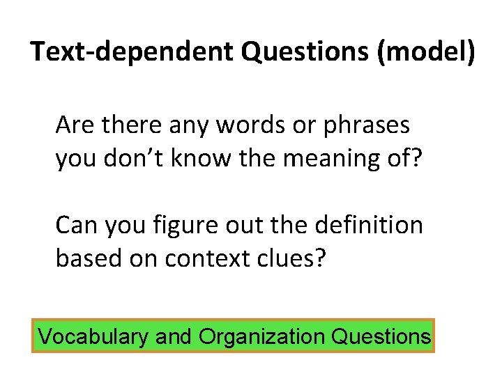 Text-dependent Questions (model) Are there any words or phrases you don’t know the meaning