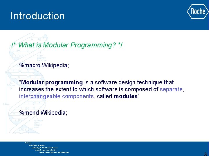 Introduction /* What is Modular Programming? */ %macro Wikipedia; “Modular programming is a software Introduction /* What is Modular Programming? */ %macro Wikipedia; “Modular programming is a software