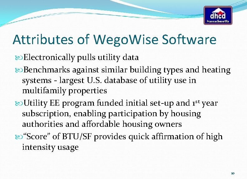 Attributes of Wego. Wise Software Electronically pulls utility data Benchmarks against similar building types