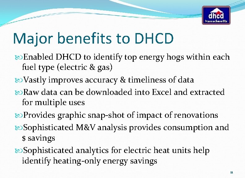 Major benefits to DHCD Enabled DHCD to identify top energy hogs within each fuel