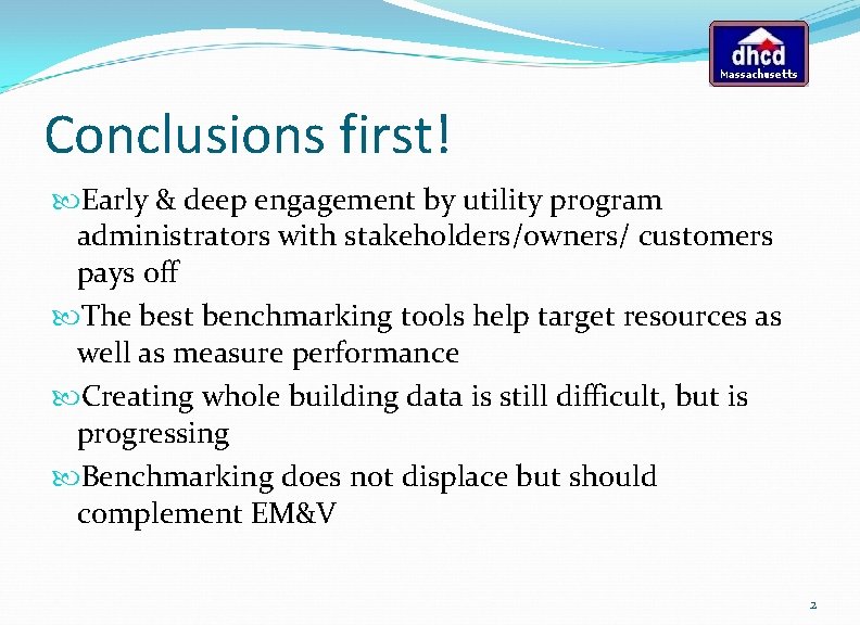 Conclusions first! Early & deep engagement by utility program administrators with stakeholders/owners/ customers pays