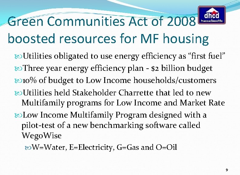 Green Communities Act of 2008 boosted resources for MF housing Utilities obligated to use