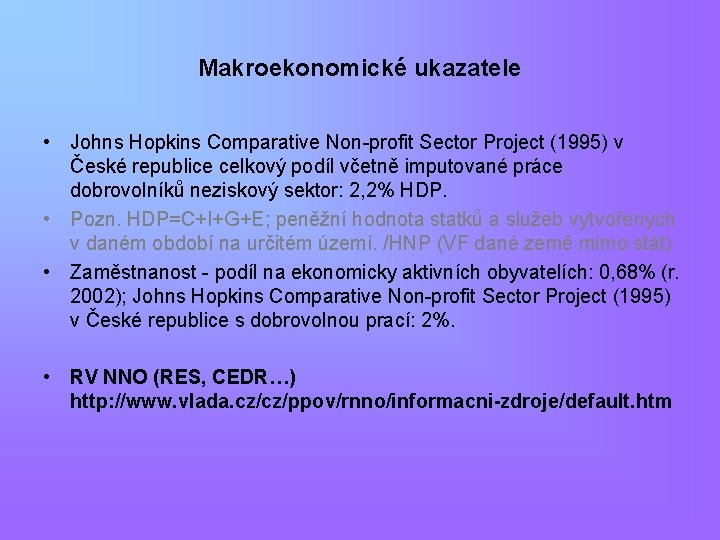 Makroekonomické ukazatele • Johns Hopkins Comparative Non-profit Sector Project (1995) v České republice celkový