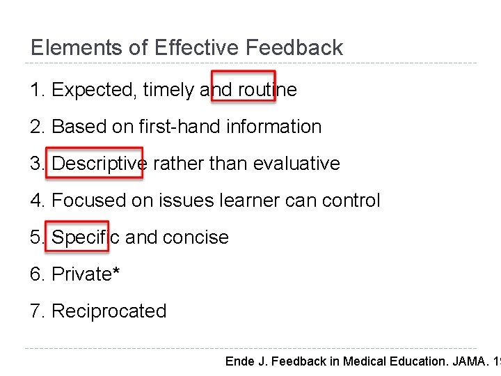 Elements of Effective Feedback 1. Expected, timely and routine 2. Based on first-hand information