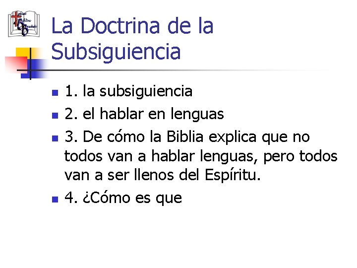 La Doctrina de la Subsiguiencia n n 1. la subsiguiencia 2. el hablar en