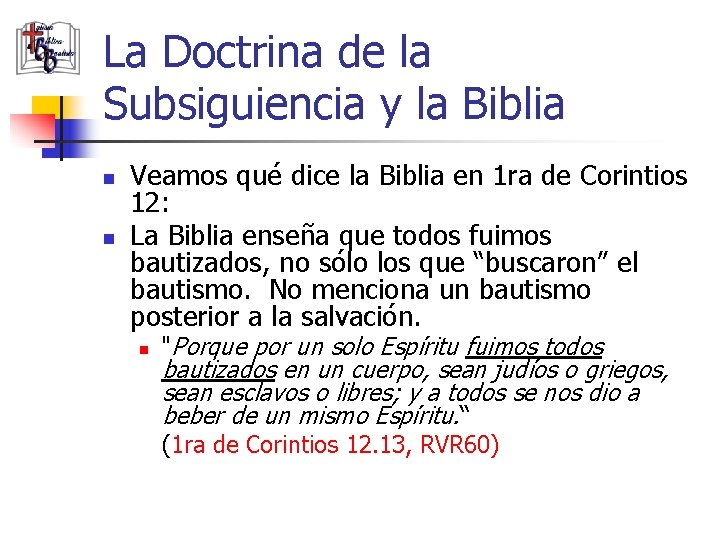 La Doctrina de la Subsiguiencia y la Biblia n n Veamos qué dice la