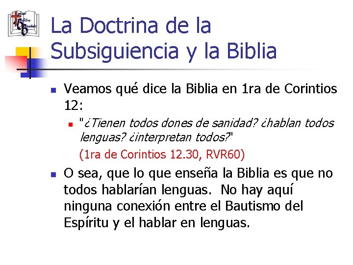 La Doctrina de la Subsiguiencia y la Biblia n Veamos qué dice la Biblia