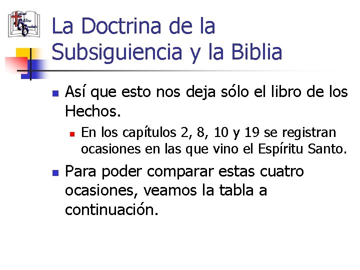 La Doctrina de la Subsiguiencia y la Biblia n Así que esto nos deja